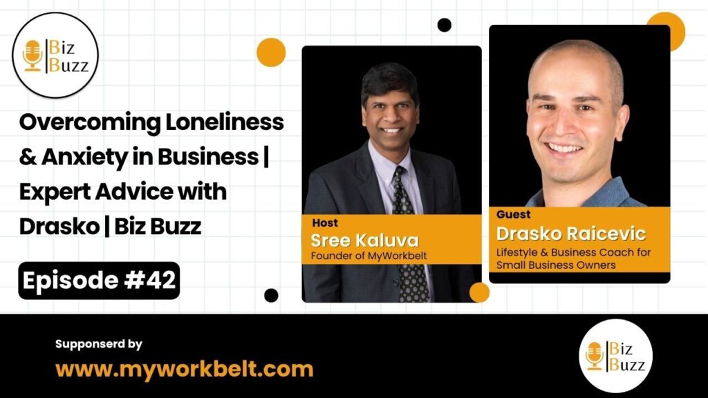 Drasko Raicevic discussing overcoming loneliness and anxiety for entrepreneurs on Biz Buzz podcast
