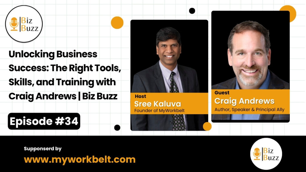 Sree and Craig Andrews discussing the importance of using the right tools and skills for achieving business success on Biz Buzz Podcast