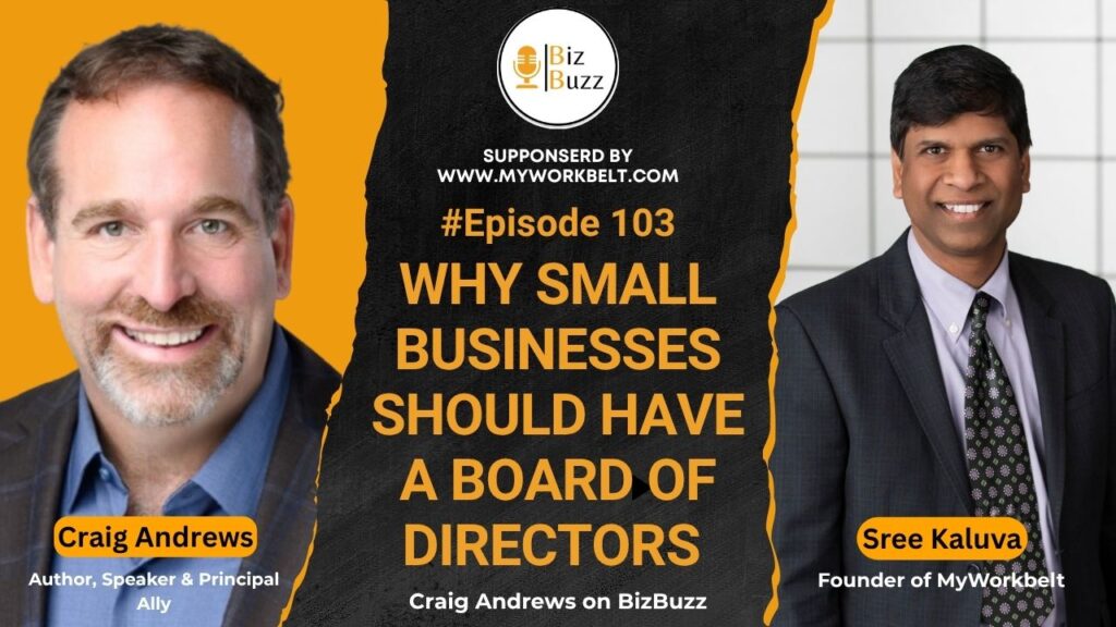 Sree Kaluva and Craig Andrews discussing board of directors for small businesses on the BizBuzz podcast