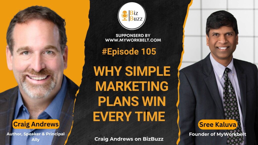 Sreedhar Kaluva and Craig Andrews discussing Why Simple Marketing Plans Win Every Time on the BizBuzz podcast
