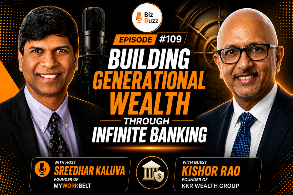 Sreedhar Kaluva and Kishor Rao discussing Building Generational Wealth Through Infinite Banking on the BizBuzz podcast