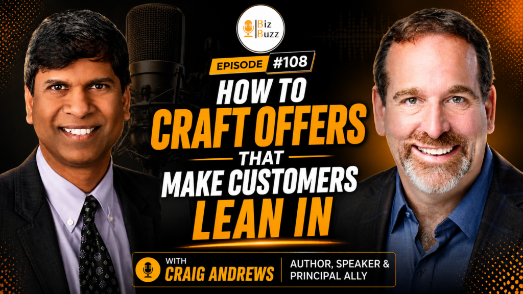 Sreedhar Kaluva and Craig Andrews discussing How to Craft Offers That Make Customers Lean In on the BizBuzz podcast