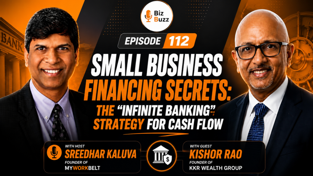 Sreedhar Kaluva and Kishor Rao discussing Small Business Financing Secrets: The "Infinite Banking" Strategy for Cash Flow on the BizBuzz podcast