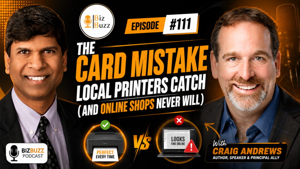 Sreedhar Kaluva and Craig Andrews discussing The Card Mistake Local Printers Catch (and Online Shops Never Will) on the BizBuzz podcast