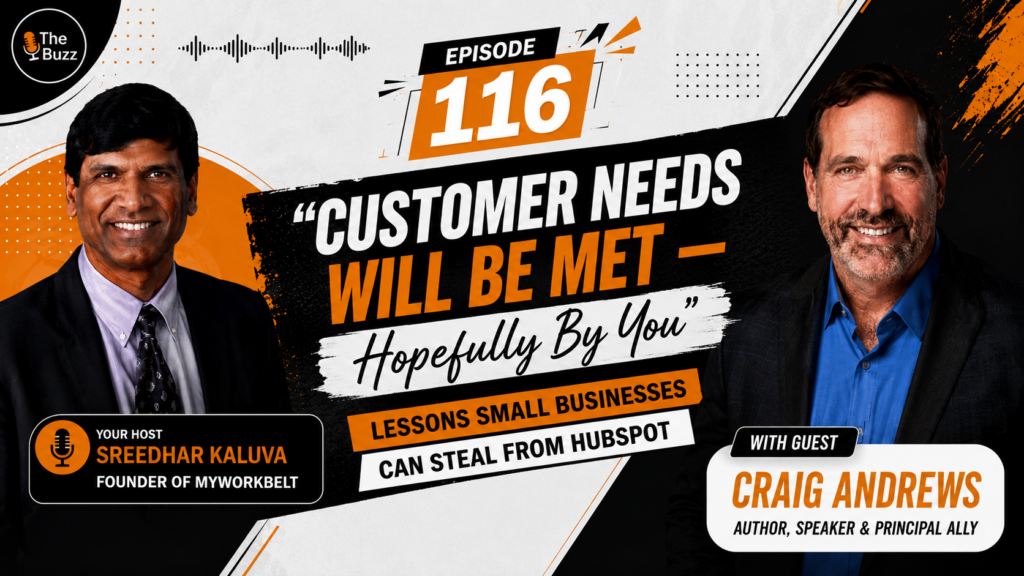 Sreedhar Kaluva and Craig Andrews discussing "Customer Needs Will Be Met — Hopefully By You": Lessons Small Businesses Can Steal From HubSpot on the BizBuzz podcast