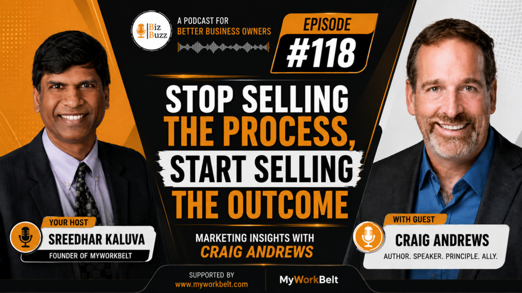 Sreedhar Kaluva and Craig Andrews discussing Stop Selling the Process, Start Selling the Outcome | Marketing Insights on the BizBuzz podcast