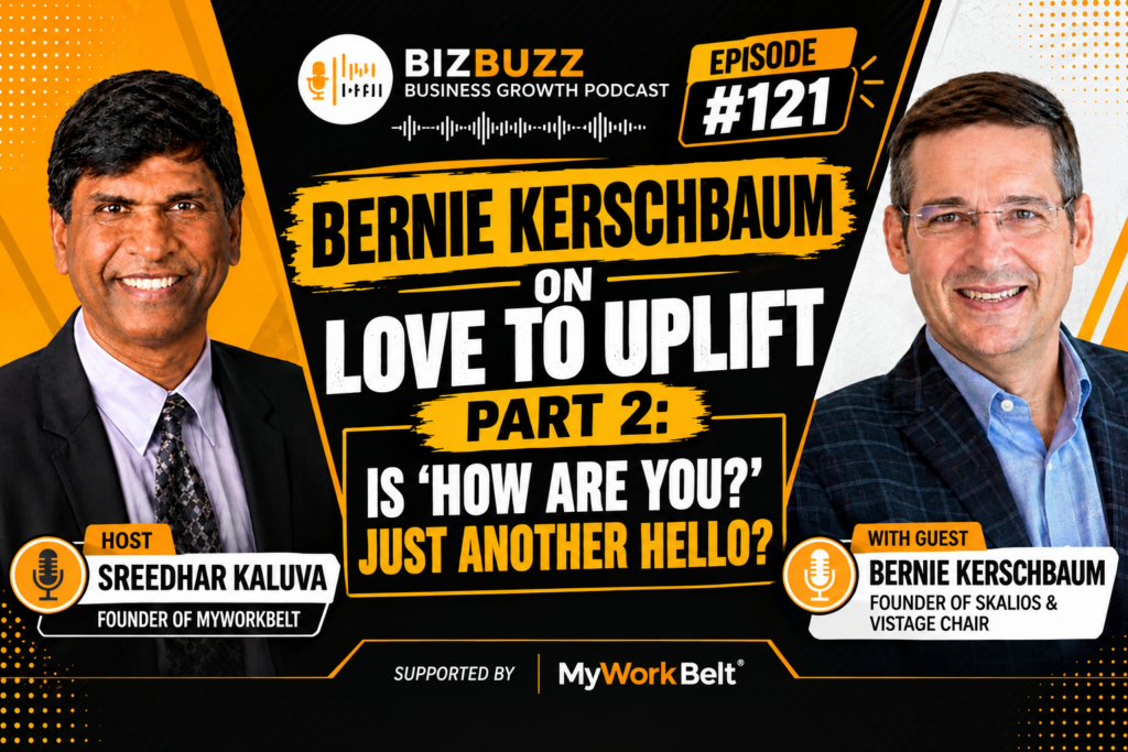 Sreedhar Kaluva and Bernie Kerschbaum discussing When you ask "how are you?", are you listening to the answer? Most of us aren't. It's just another way to say hello on the BizBuzz podcast